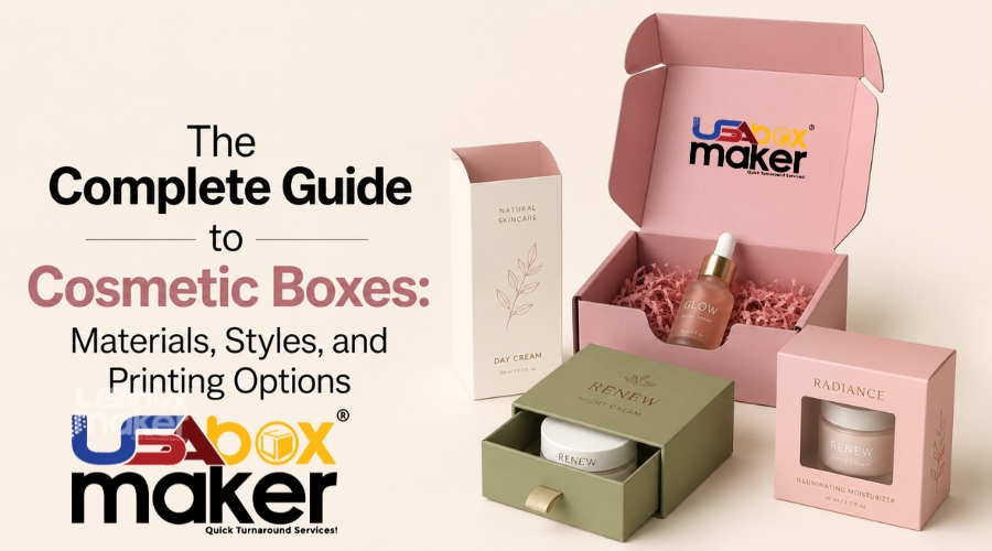 Complete Guide to Cosmetic Boxes